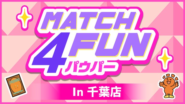Match 4 Fun Pauper in Chiba