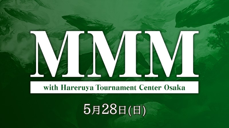 MMM with Hareruya Tournament Center Osaka