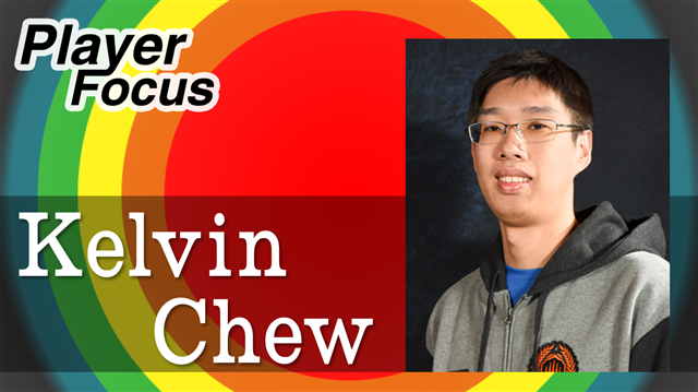 Player Focus -Kelvin Chew-