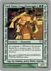 【Foil】《Our Market Research Shows That Players Like Really Long Card Names So We Made this Card to Have the Absolute Longest Card Name Ever Elemental》 緑C[UNH] 緑C