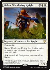 《放浪の騎士、バーラン/Balan, Wandering Knight》[C17] 白R