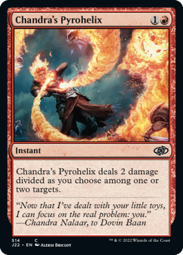 (514)《チャンドラの螺旋炎/Chandra's Pyrohelix》[J22] 赤C